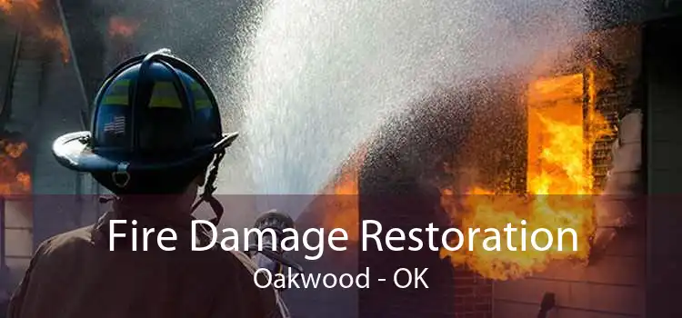 Fire Damage Restoration Oakwood - OK