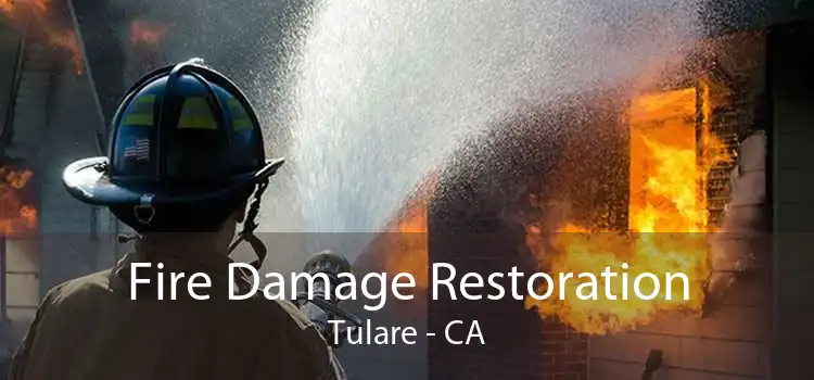 Fire Damage Restoration Tulare - CA