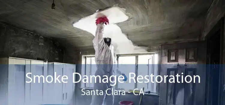 Smoke Damage Restoration Santa Clara - CA