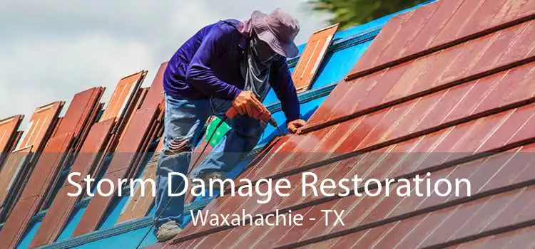 Storm Damage Restoration Waxahachie - TX