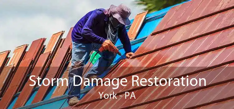 Storm Damage Restoration York - PA