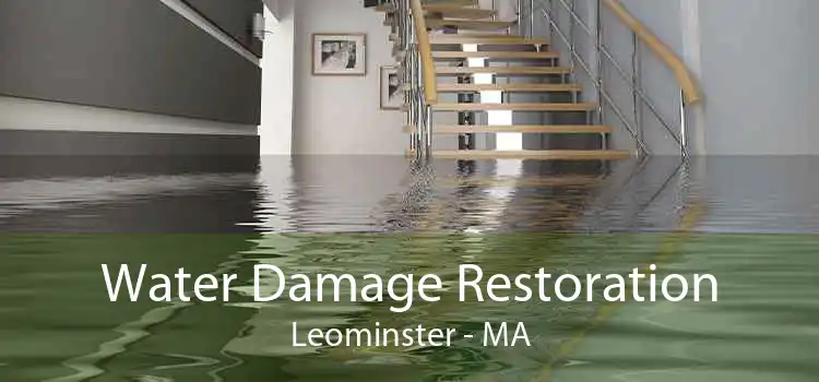 Water Damage Restoration Leominster - MA