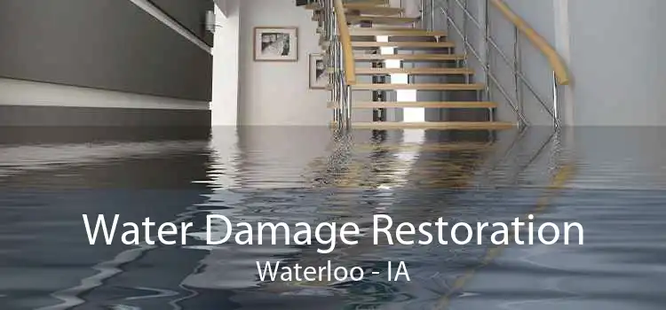 Water Damage Restoration Waterloo - IA