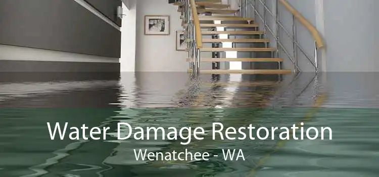 Water Damage Restoration Wenatchee - WA